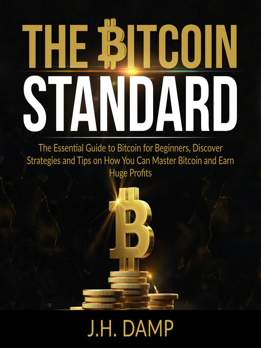 Title details for The Bitcoin Standard by J.H. Damp - Available